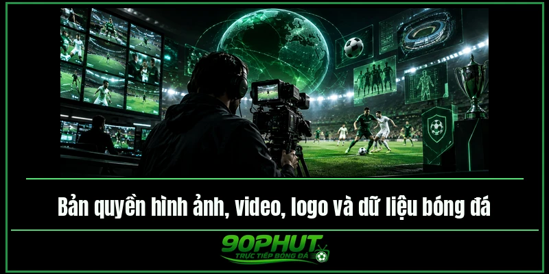 Bản quyền hình ảnh, video, logo và dữ liệu bóng đá của trực tiếp bóng đá 90phut Bản quyền hình ảnh, video, logo và dữ liệu bóng đá của trực tiếp bóng đá 90phut